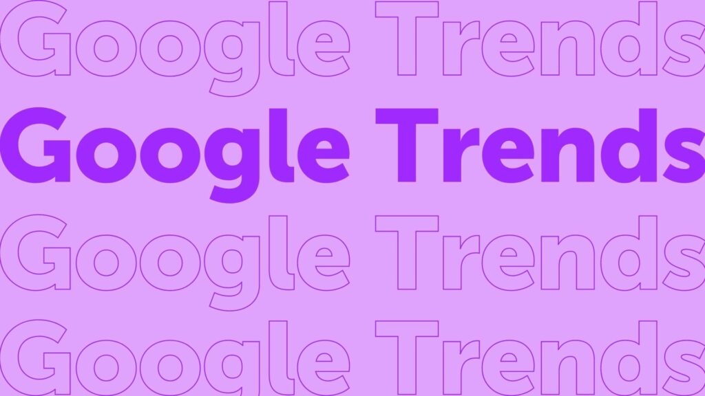 Как использовать Google Trends при анализе поискового спроса
