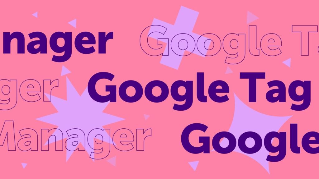 Что такое Google Tag Manager и как его использовать